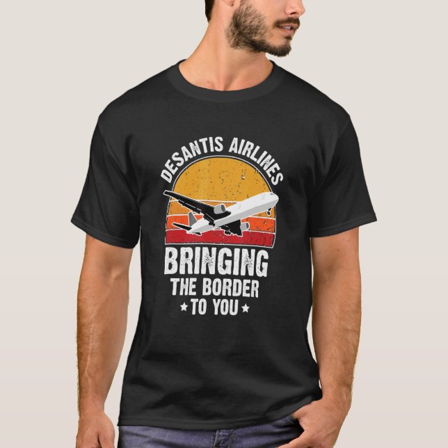 Desantis Airlines Bringing the Border to You Retro T-Shirt (Front)