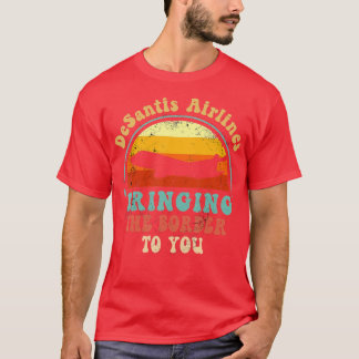 Desantis Airlines Bringing the Border to You Retro T-Shirt