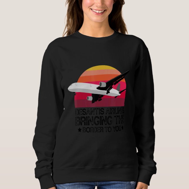 Desantis Airlines Bringing the Border to You Vinta Sweatshirt (Front)