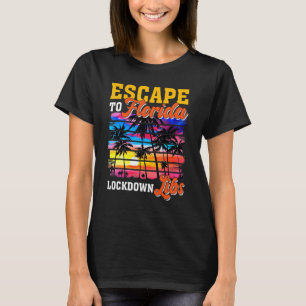 Desantis Campaign Escape To Florida Lock Down Libs T-Shirt