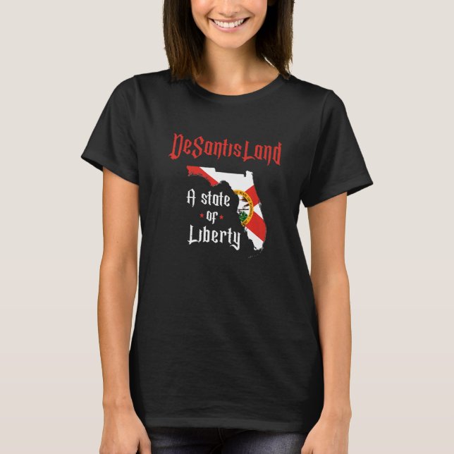 Desantisland State Of Liberty Florida Map Fl Flag  T-Shirt (Front)