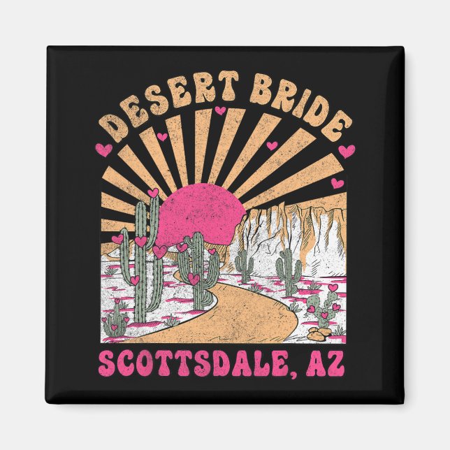 Desert Bride Scottsdale Bride Squad Bachelorette P Magnet (Front)