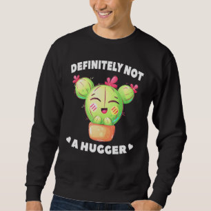 Desert Definitely Not A Hugger Cactus Mojave Hiker Sweatshirt