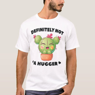 Desert - Definitely Not A Hugger - Cactus - Mojave T-Shirt