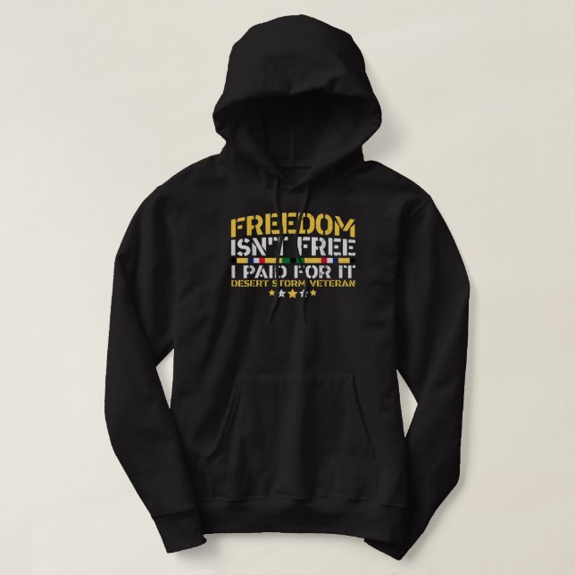 Desert Storm Veteran Freedom isn't Free  Hoodie (Design Front)