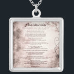 Desiderata on Vintage Floral Faux Parchment Silver Plated Necklace<br><div class="desc">Desiderata "Desired Things" A beautiful piece of prose poem by American writer Max Ehrmann(1872–1945). A philosophy of life on Vintage Floral Parchment. Would make a wonderful gift for almost any occasion. One can easily keep the famous words to heart everytime she wears it. The recipient will recall your thoughtfulness for...</div>