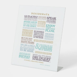 Desiderata Prose by Max Ehrmann Pedestal Sign