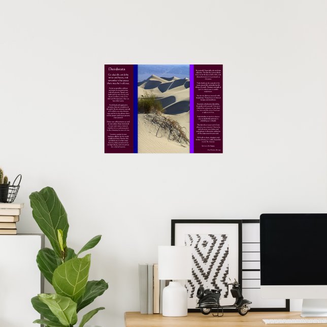 Desiderata Sand Dunes  Poster (Home Office)