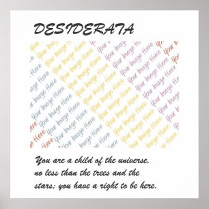 DESIDERATA Your Image poster