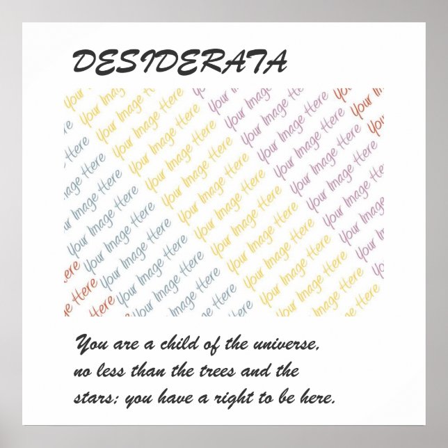 DESIDERATA Your Image poster (Front)