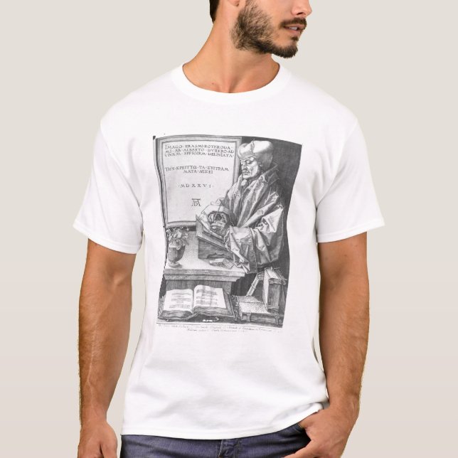 Desiderius Erasmus  of Rotterdam, 1526 T-Shirt (Front)