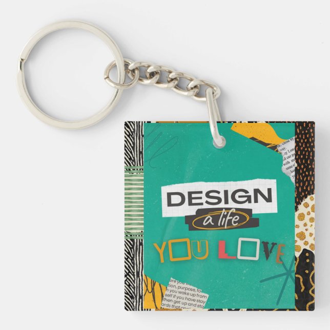 Design a Life You Love   Key Ring (Front)