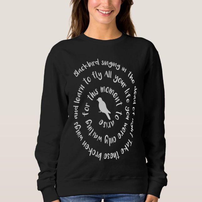 Design Blackbird Singing In The Dead Of Night Whit Sweatshirt (Front)
