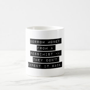 Design featuring the funny statement: coffee mug