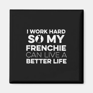 Design For A French Bulldog Owner 1 Magnet