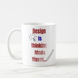 Design Is Thinking Made Visual – Minimal Graphic D Coffee Mug