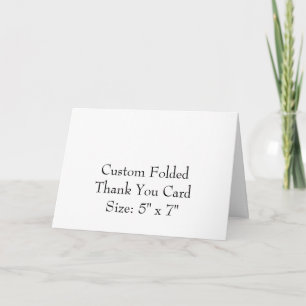 Design Your Own 5" x 7" Custom Folded Horizontal Thank You Card
