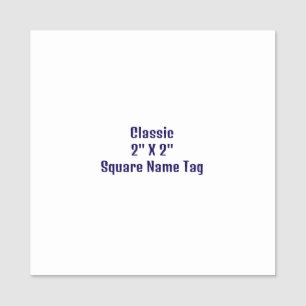 Design Your Own Classic 2" X 2" Square Name Tag