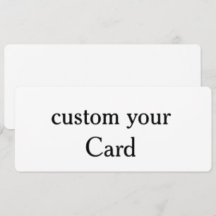Design Your Own custom 4" x 9.25" Flat Card