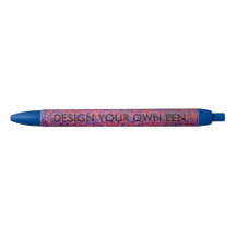 DESIGN YOUR OWN PEN