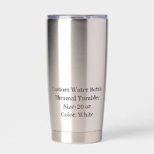 Design Your Own Size - 20 oz Stainless Steel Insulated Tumbler