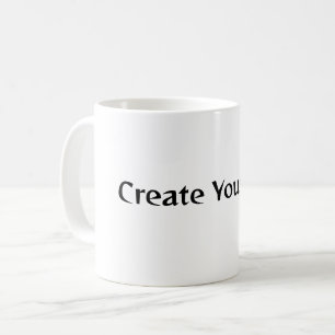 Design Your Own Wording Classic Office Home School Coffee Mug