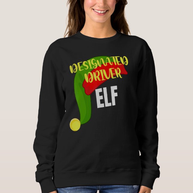Designate Driver Elf Matching Group Christmas Part Sweatshirt (Front)