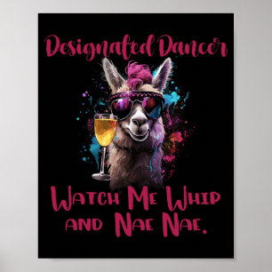 Designated Dancer Watch Me Whip And Nae Nae  Poster