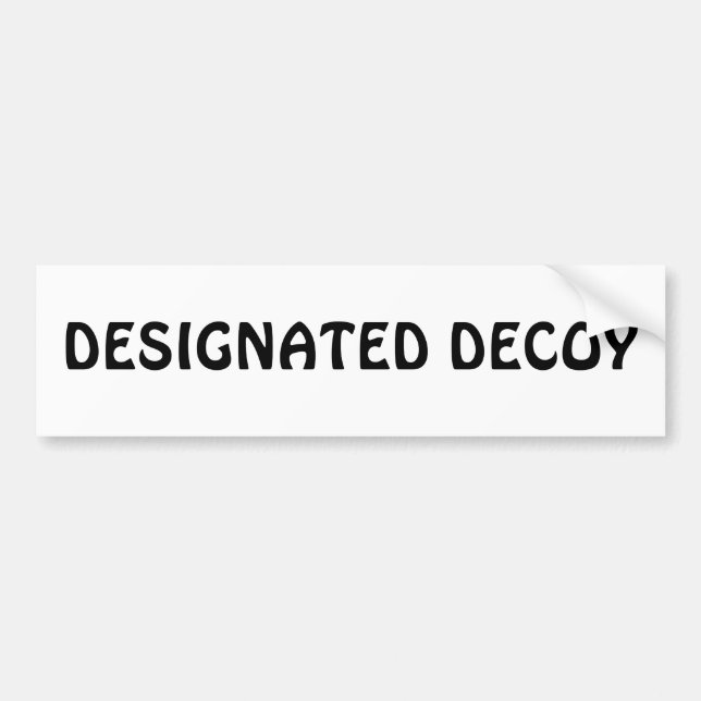 Designated Decoy Bumper Sticker (Front)