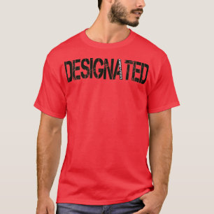 Designated Driver Sober drivers cool T-Shirt