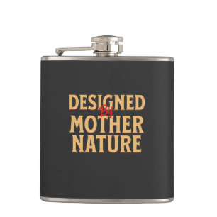 Designed By Mother Nature Quote Motivation Hip Flask