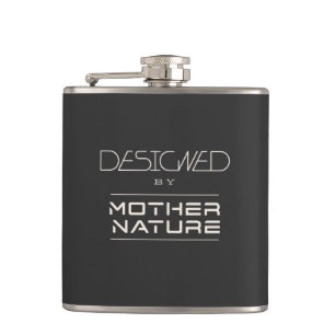 Designed By Mother Nature Quote Motivation Hip Flask