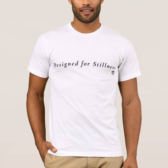 Designed for stillness  Mindful Living Statement T-Shirt (Front)