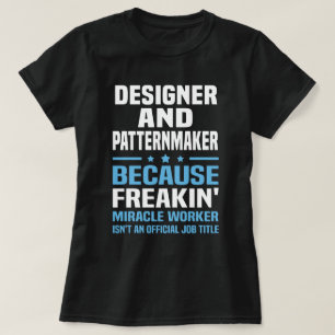 Designer And Patternmaker T-Shirt