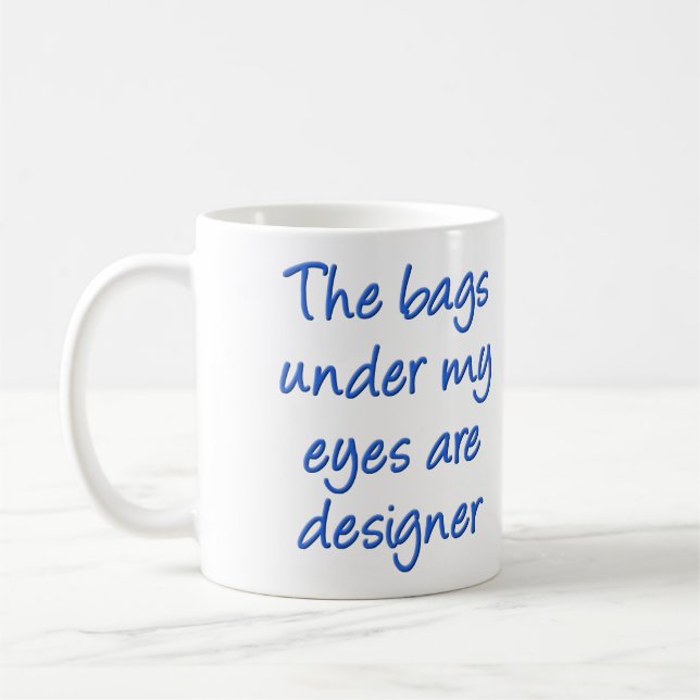 Designer Bags Under My Eyes Funny Mug Travel Mug (Left)