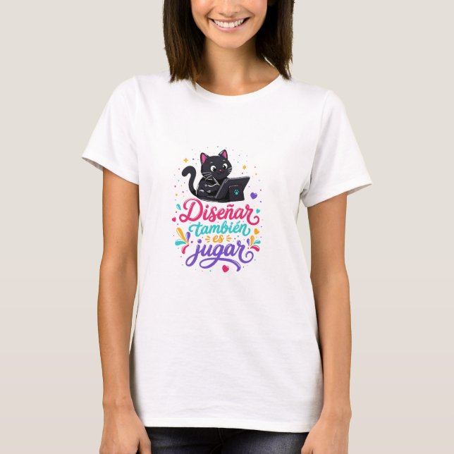 Designing is also playing T-Shirt (Front)