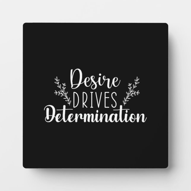 Desire Drives Determination - Hustle, Gym, Success Plaque (Front)