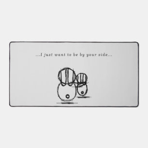 Desk Mat   I Just Want To Be By Your Side