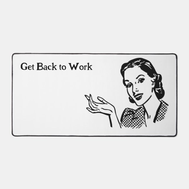 Desk Mat with Retro Lady * Get Back To Work (Front)