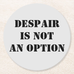 Despair is not an option faith quote coaster