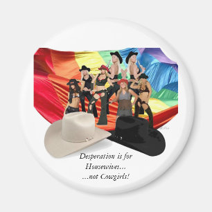 Desperation is for Housewives,Not Cowgirls! Magnet