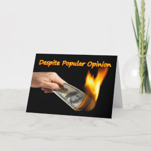 "Despite Popular Opinion..." Custom Greeting Card