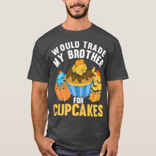 Dessert Baking Food Funny Cupcake T-Shirt