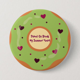 Dessert,Doughnut,Doughnut Go Break My Summer Heart 7.5 Cm Round Badge