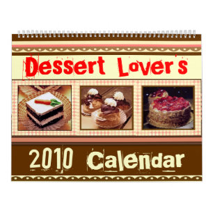 Dessert Lover's Calendar (2010 or custom)