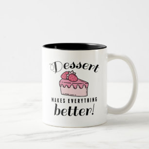 Dessert Makes Everything Better Two-Tone Coffee Mug