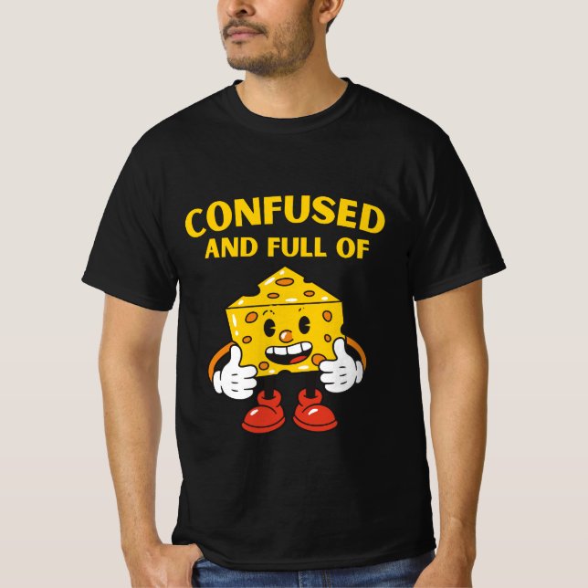 Dessin animé amusant Confused And Full Of Cheese  T-Shirt (Front)
