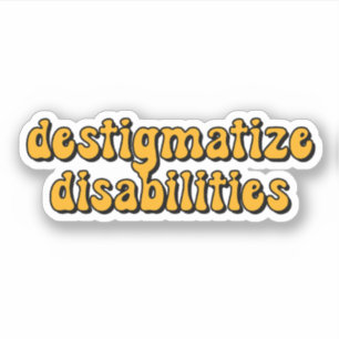 destigmatize disabilities Yellow Typography