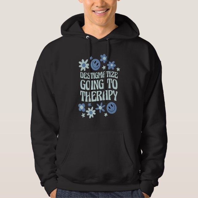Destigmatize Going To Therapy Hoodie (Front)