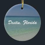 Destin Florida Beach Ceramic Ornament<br><div class="desc">A beautiful photograph of the white sand beach of Destin,  Florida. I love their soft white sandy shores and crystal clear blue and turquoise waters of the ocean.</div>